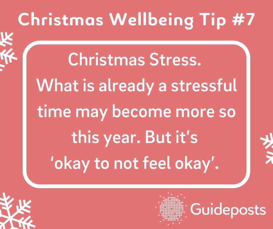 Christmas Stress.  What is already a stressful time may become more so this year. But it’s  ‘okay to not feel okay’. 